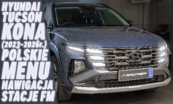 Hyundai Tucson i Kona z USA – konwersja systemu ccNC na Europę